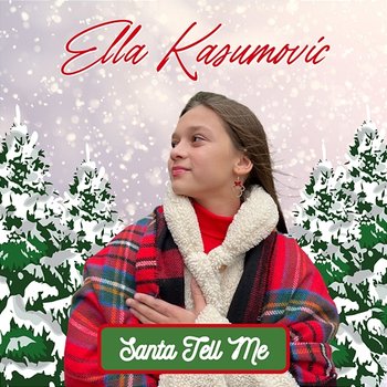 Santa Tell Me - Ella Kasumovic