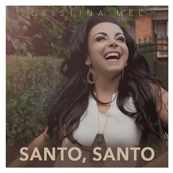 Santo, Santo - Cristina Mel