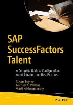 SAP SuccessFactors Talent. Volume 1 - Susan Traynor