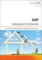 SAP. Zrozumieć system ERP Balwierz Piotr, Auksztol Jerzy, Chomuszko Magdalena