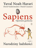 Sapiens. Opowieść graficzna. Narodziny ludzkości. Część 1. - Harari Yuval Noah
