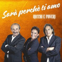 Sarà perchè ti amo Ricchi & Poveri