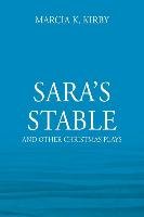 Sara's Stable: And Other Christmas Plays - Kirby Marcia K.