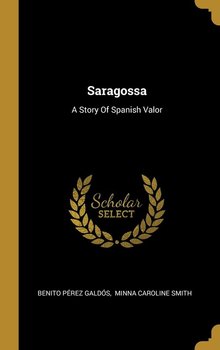 Saragossa - Galdós Benito Pérez