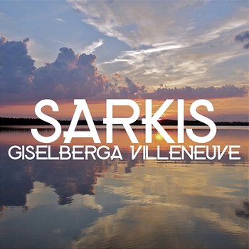 Sarkis - Giselberga Villeneuve