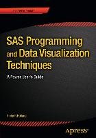 SAS Programming and Data Visualization Techniques - Holland Philip R.