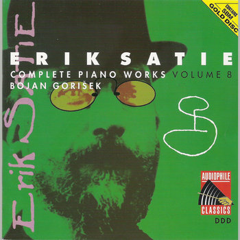 Satie: Complete Piano Works. Volume 8 - Gorisek Bojan