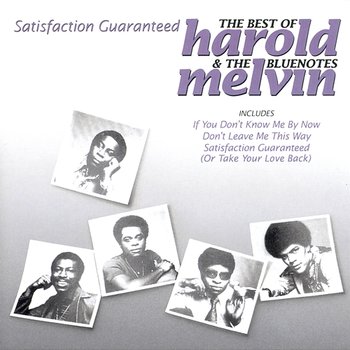 Satisfaction Guaranteed - The Best Of Harold Melvin & The Bluenotes - Harold Melvin & The Blue Notes
