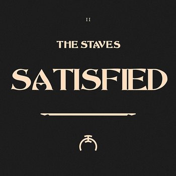 Satisfied - The Staves