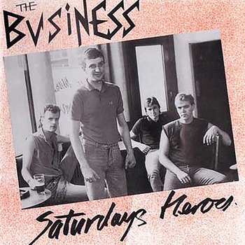 Saturdays Heroes - The Business