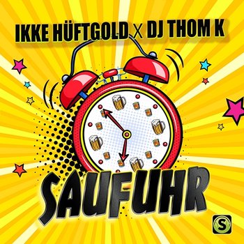 Saufuhr - Ikke Hüftgold, DJ Thom K