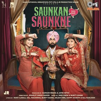 Saunkan Saunkne (Original Motion Picture Soundtrack) - Desi Crew, Bunty Bains, Raj Ranjodh, Gill Machhrai, Happy Raikoti & Arjan Virk