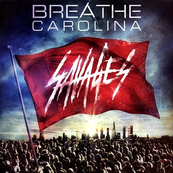 Savages - Breathe Carolina