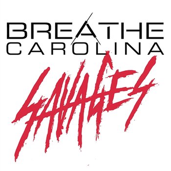 Savages - Breathe Carolina