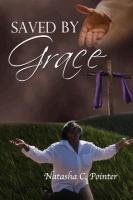 Saved by Grace - Pointer Natasha C.