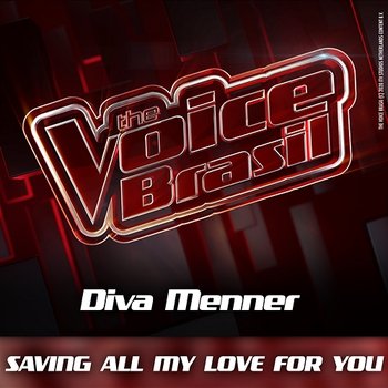 Saving All My Love For You - Diva Menner