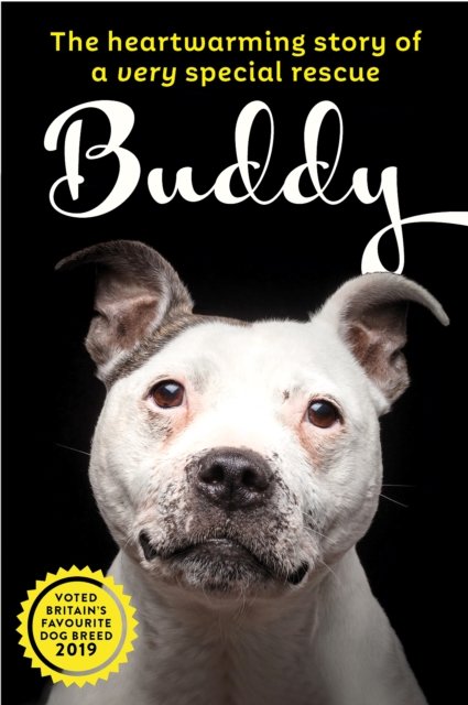 Saving Buddy. The Heartwarming Story Of A Very Special Rescue - Nicola ...