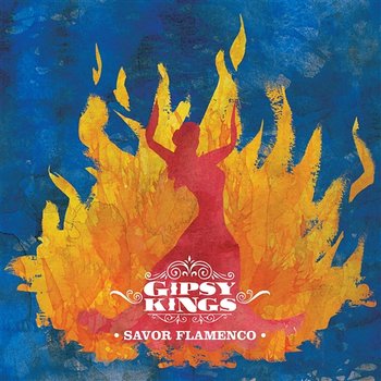 Savor Flamenco - Gipsy Kings