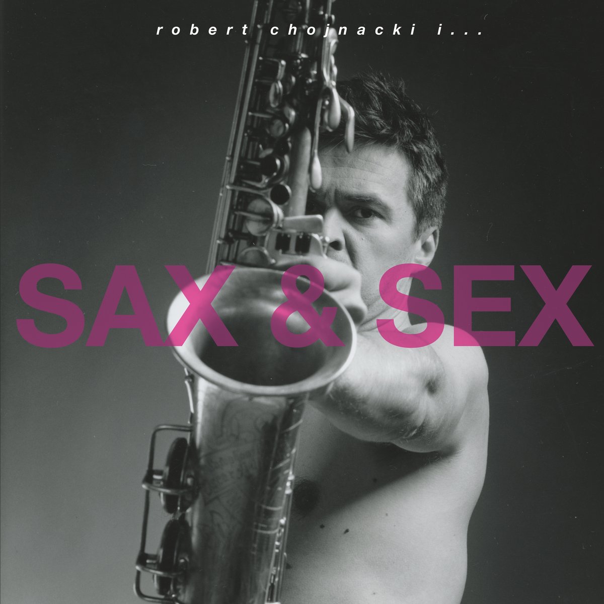 Sax & Sex - Chojnacki Robert | Muzyka Sklep EMPIK.COM