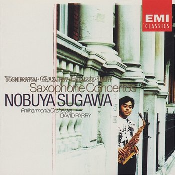 Saxophone Concertos - Nobuya Sugawa, David Parry, Philharmonia Orchestra