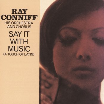Say It With Music - Ray Conniff & His Orchestra & Chorus