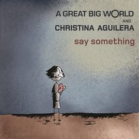 Say Something Christina Aguilera, A Great Big World