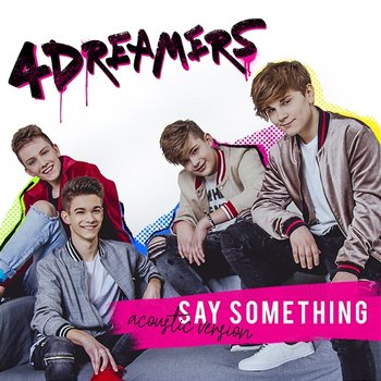 Say Something - 4Dreamers