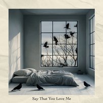 Say That You Love Me Letdown.