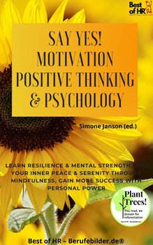 Say Yes! Motivation Positive Thinking & Psychology - Simone Janson