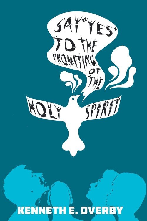 Say "Yes" To The Prompting Of The Holy Spirit - E. Overby Kenneth ...