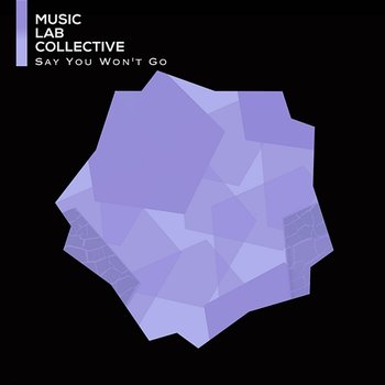 Say You Won't Let Go - Music Lab Collective
