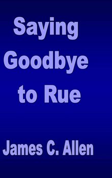 Saying Goodbye to Rue - Allen James C.