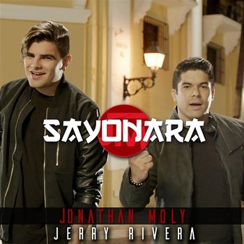 Sayonara - Jonathan Moly & Jerry Rivera