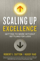 Scaling up Excellence Sutton Robert I., Rao Hayagreeva