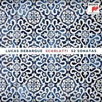 Scarlatti: 52 Sonatas Debargue Lucas