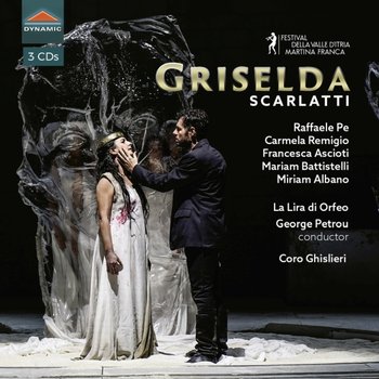Scarlatti: Griselda - Pe Raffaele, Remigio Carmela, Ascioti Francesca, Battistelli Mariam, Adam Krystian, Albano Miriam