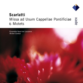 Scarlatti: Motets & Missa ad usum cappellae pontificiae - Michel Corboz feat. Ensemble Vocal de Lausanne