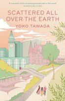 Scattered All Over the Earth Tawada Yoko