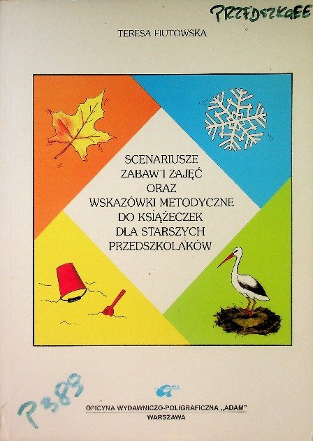 Scenariusze zabaw i zajęć oraz wskazówki metodyczne do książeczek dla