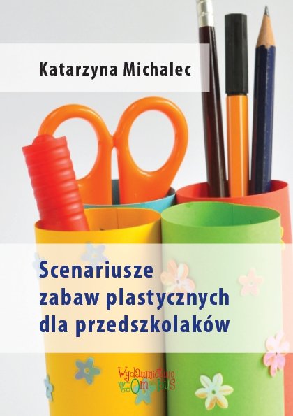 Scenariusze zabaw plastycznych dla przedszkolaków - ebook PDF