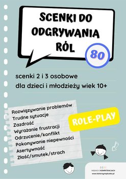 Scenki do odgrywania ról. 80 role-play dla dzieci i młodzieży w wieku - Katarzyna Skoczylas-Płuska