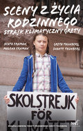 Sceny z życia rodzinnego. Strajk klimatyczny Grety - Ernman Malena, Ernman Beata, Thunberg Greta, Thunberg Svante