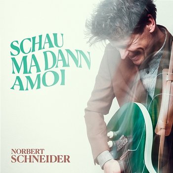 Schau ma dann amoi - Norbert Schneider