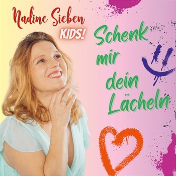 Schenk mir dein Lächeln - Nadine Sieben KIDS!