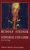 Schicksal und Liebe - Steiner Rudolf