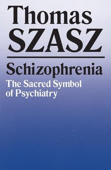 Schizophrenia - Szasz Thomas