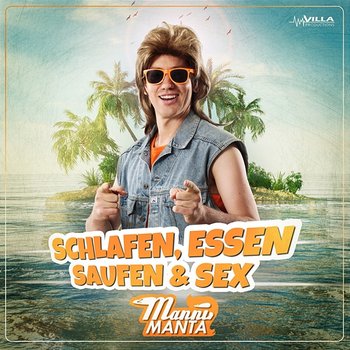 Schlafen, Essen, Saufen & Sex - Manni Manta