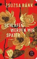 Schlafen werden wir später Bank Zsuzsa