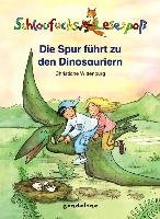 Schlaufuchs Lesespaß: Die Spur führt zu den Dinosauriern - Wittenburg Christiane