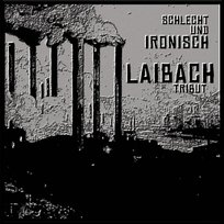 Schlecht Und Ironisch - Laibach Tribut [Metal Artwork] Various Artists